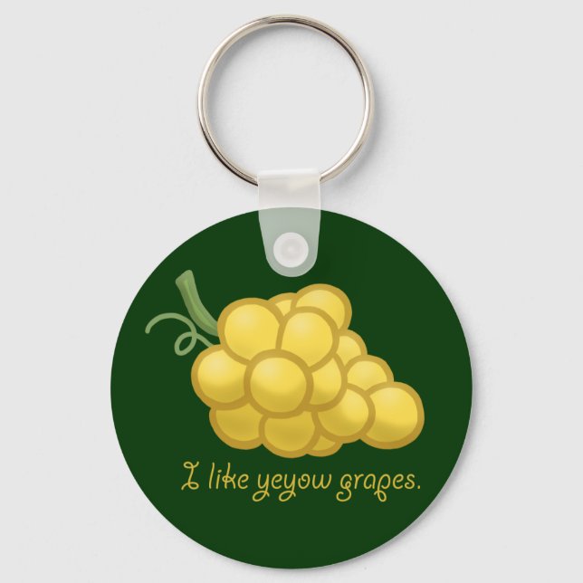 "I Like Yeyow Grapes" Keychain (Front)