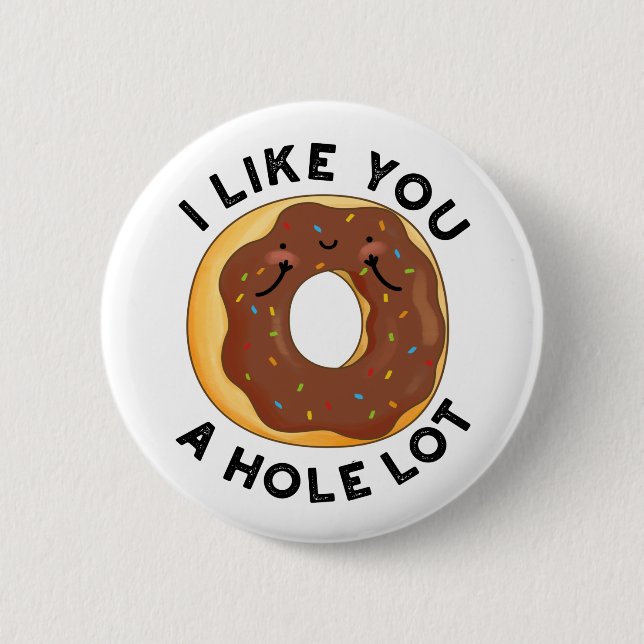I Like You A Hole Lot Funny Donut Pun  Button (Front)
