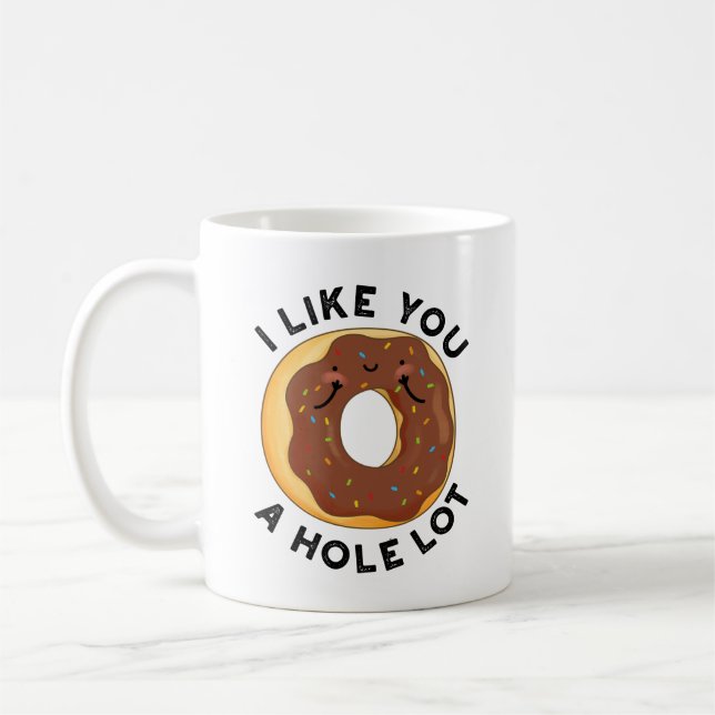 I Like You A Hole Lot Funny Donut Pun  Coffee Mug (Left)