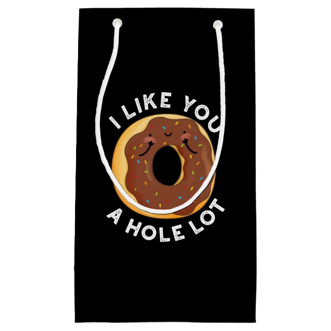 I Like You A Hole Lot Funny Donut Pun Dark BG Small Gift Bag (Front)