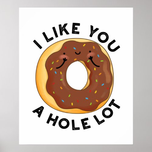I Like You A Hole Lot Funny Donut Pun  Poster