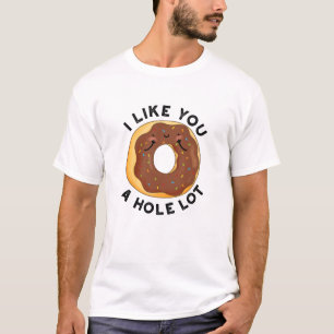 I Like You A Hole Lot Funny Donut Pun T-Shirt