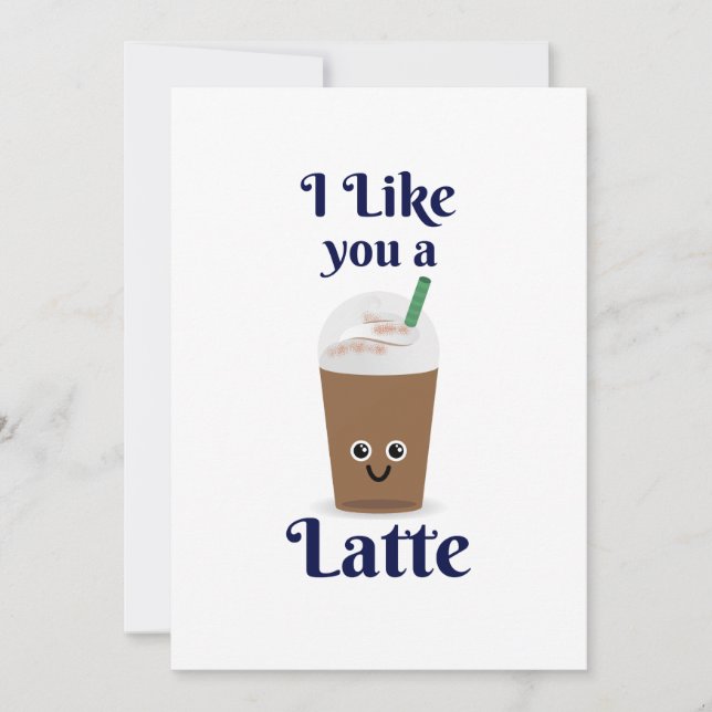 I like you a Latte. Share the love card (Front)