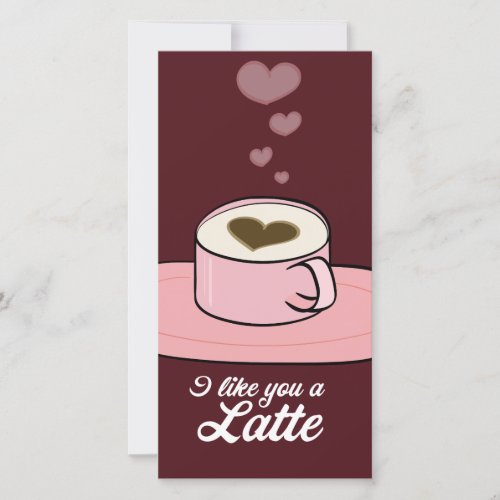 I like you a Latte _ Valentine Holiday Card