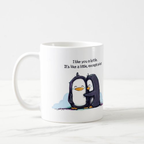 I Like You a Lottle Penguins _ Mug