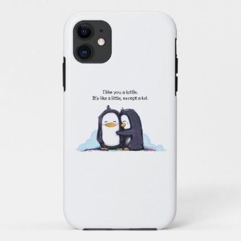 I Like You A Lottle Penguins - Phone Cover! Iphone 11 Case by KickingCones at Zazzle