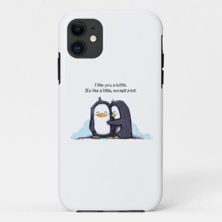 I Like You A Lottle Penguins - Phone Cover! Iphone 11 Case