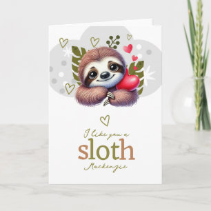 I like you a sloth personalized Valentines Holiday Card