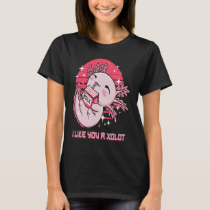 I Like You A xoLOT Axolotl Humor Salamander Memes T-Shirt
