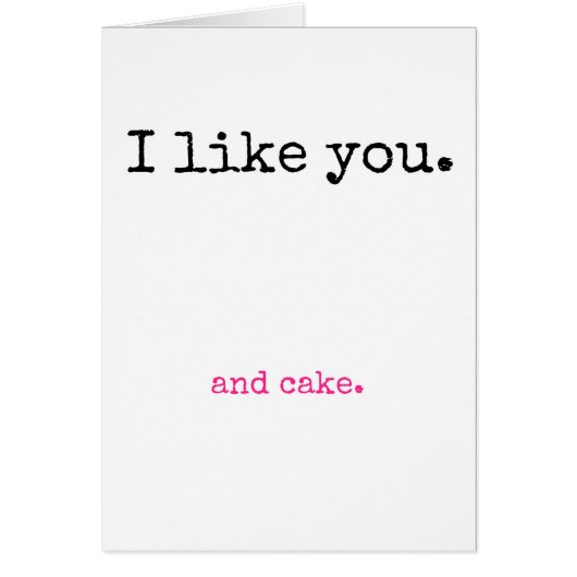I Like You and Cake Cards (Front)