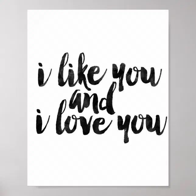 I Like You And I Love You Poster | Zazzle