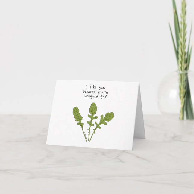 I Like You Because You're Arugula Guy Thank You Card (Front)