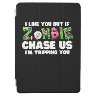I Like You But If Zombies Chase Us I'm Tripping Yo iPad Air Cover