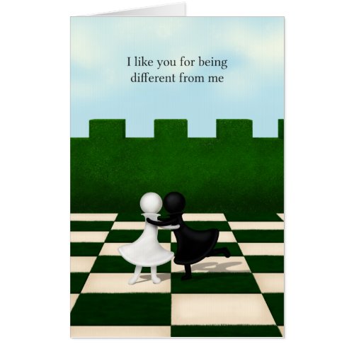 I like you for being different from me Card