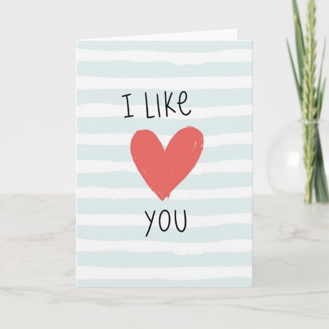 I Like You Heart Greeting Card (Front)