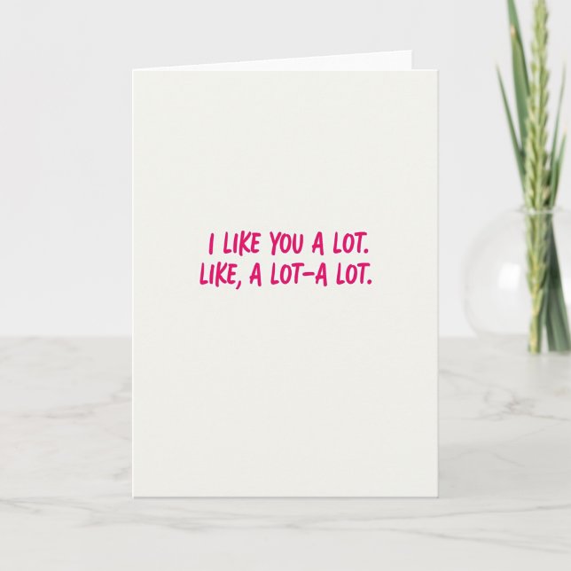 I Like You More Than A Lot Card (Front)