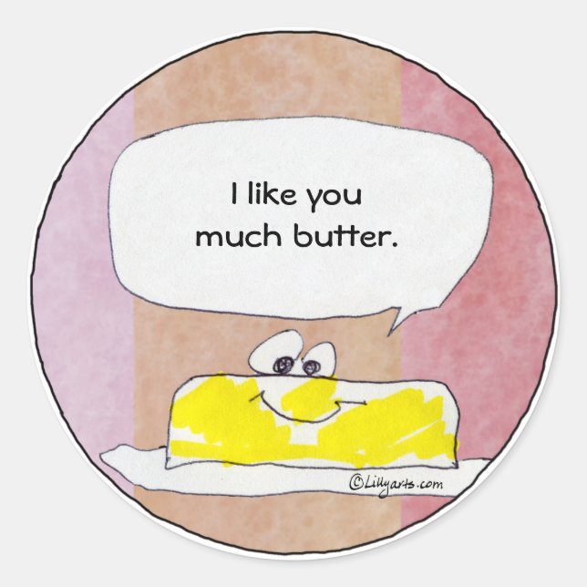 I Like You Much Butter Sticker (Front)