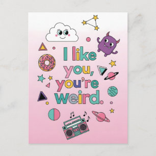 I Like You You're Weird Funny Retro 90s Kawaii  Postcard
