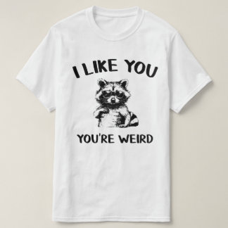 I Like You, You're Weird Graphic T Shirt