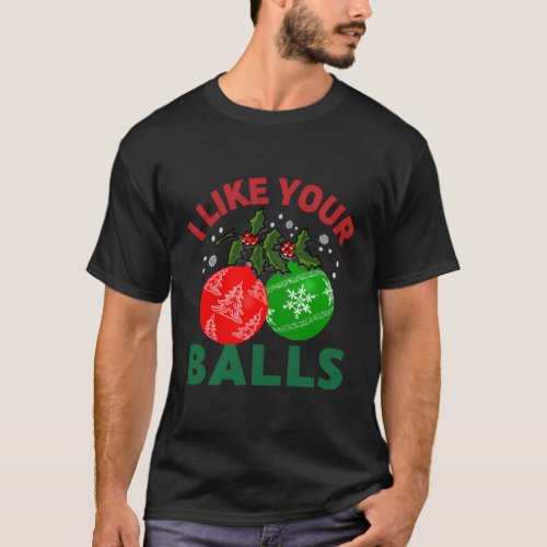 I Like Your Balls Ornat T_Shirt