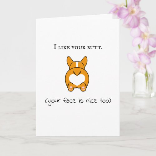 i like your butt face is nice too corgi funny card
