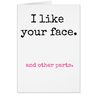 I Like Your Face Cards