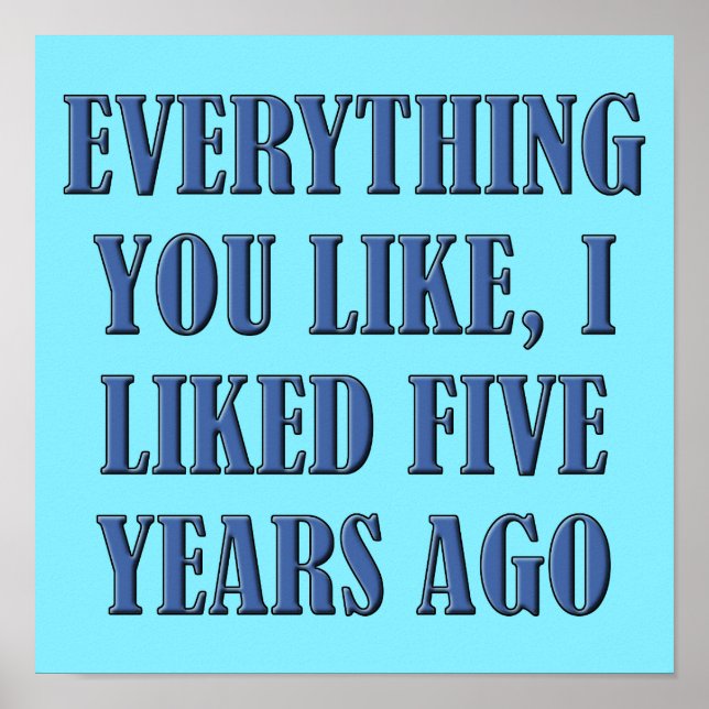 I Liked It First Funny Poster Sign (Front)