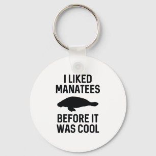 I Liked Manatees Keychain
