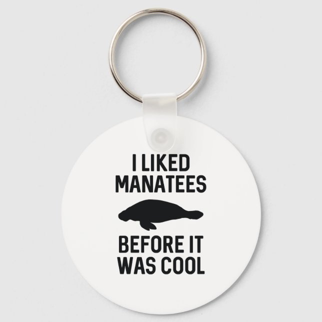 I Liked Manatees Keychain (Front)