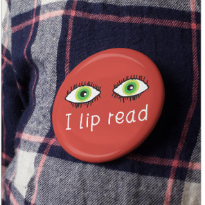 I lip read deaf lip reading lipreader deafness button