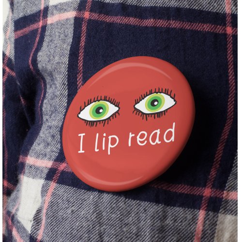 I lip read deaf lip reading lipreader deafness button