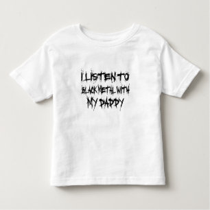 I Listen To Black Metal With My Daddy Toddler T-shirt