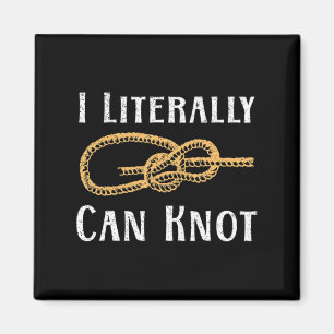 I Literally Can Knot Fun Knotting Pun Camping & Cl Magnet