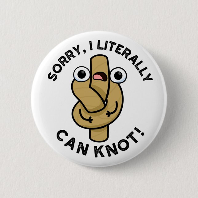 I Literally Can Knot Funny Rope Pun  Button (Front)