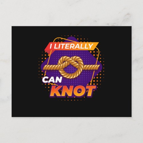 I Literally Can Knot Knot Sailing Postcard