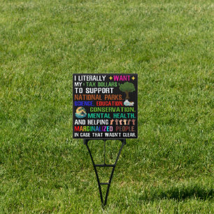 I Literally Want My Tax Dollars Sign