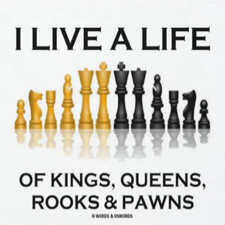 I Live A Life Of Kings, Queens, Rooks & Pawns Mouse Pad