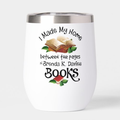 I Live Between the Pages of Brenda K Davies Books Thermal Wine Tumbler