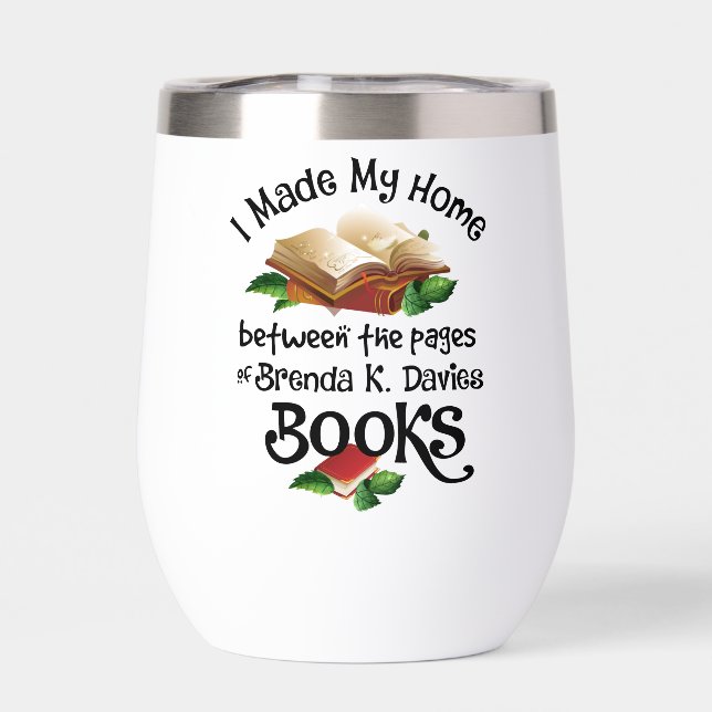 I Live Between the Pages of Brenda K Davies Books Thermal Wine Tumbler (Back)