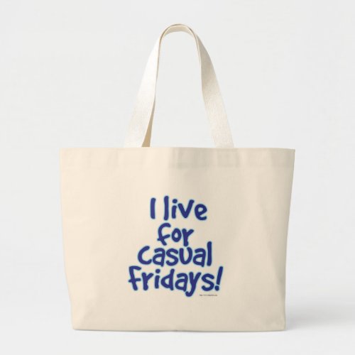 I Live For Casual Friday Slogan Design Large Tote Bag