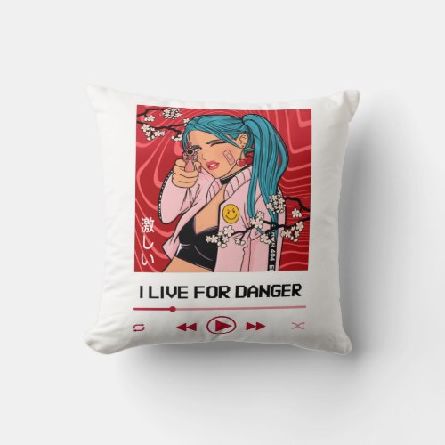 I Live For Danger _ Anime Design For Music Lover   Throw Pillow