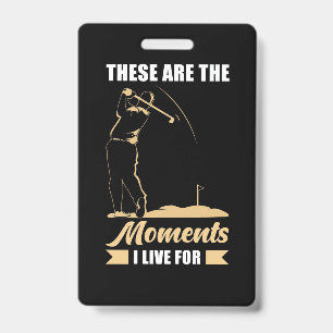 I Live For Golf Badge
