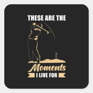 I Live For Golf Square Sticker