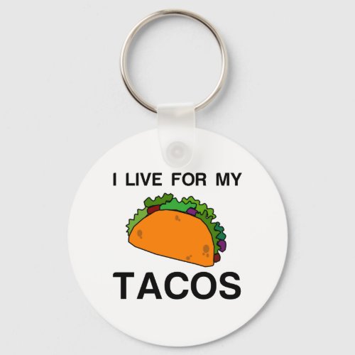 I LIVE FOR MY TACOS KEYCHAIN