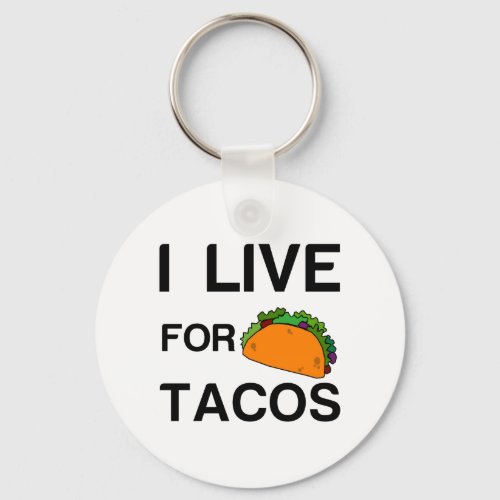 I LIVE FOR TACOS KEYCHAIN