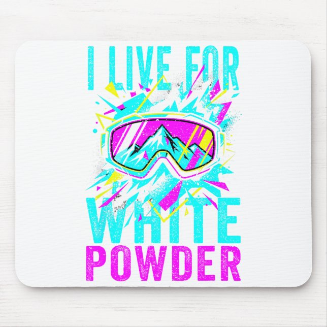 I Live For White Wder 80s 90s Retro Skiing Snowboa Mouse Pad (Front)