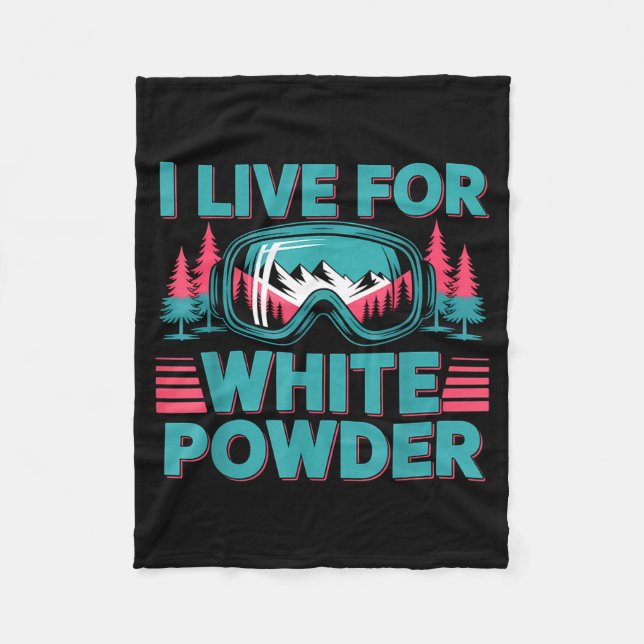 I Live For White Wder Ski Goggles Snowboard Art  Fleece Blanket (Front)