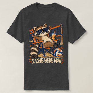 I Live Here Now Funny Raccoon Volleyball Meme T-Shirt