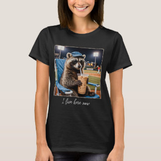 I Live Here Now Raccoon T-Shirt