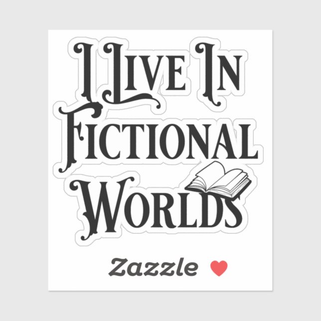 I Live In Fictional Worlds Bookish Book Lover Sticker (Sheet)